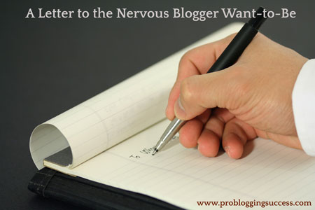 letter to the nervous blogger letter to the nervous blogger