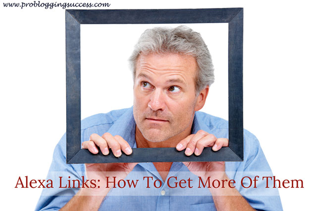 Alexa Links: How To Get More Of Them