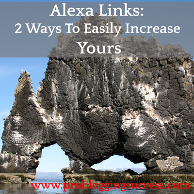 Alexa Links: 2 Ways To Easily Increase Yours