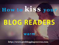 How-to-kiss-your-blog-readers-warm-for-Pinterest1