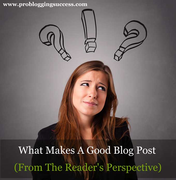 What-Makes-A-Good-Blog-Post-(From-The-Reader's-Perspective)