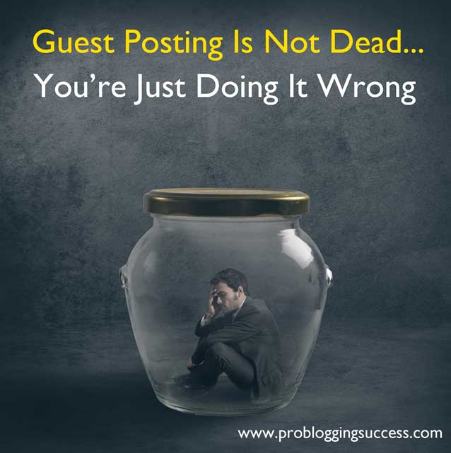 Guest Posting Is Not Dead