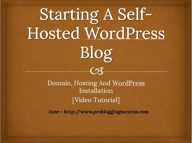 Starting A Self-Hosted WordPress Blog: Domain, Hosting And WordPress Installation