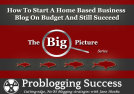 How To Start A Home Based Business Blog On Budget And Still Succeed