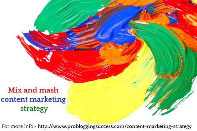 Mix and mash content marketing strategy for your home based business blog