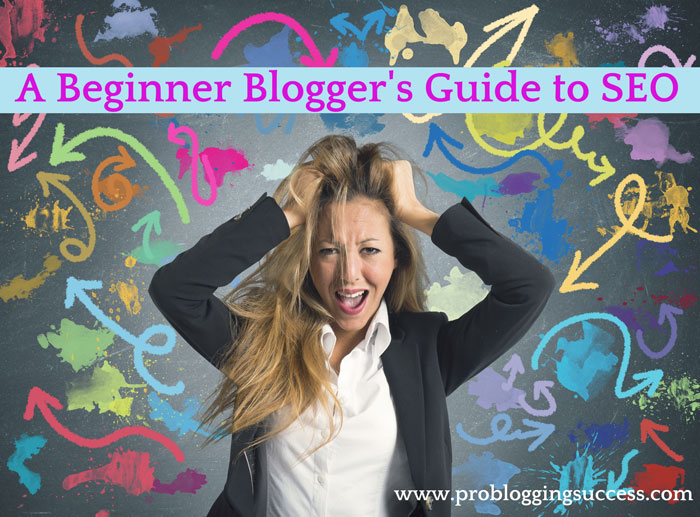 A Beginner Blogger's Guide to SEO