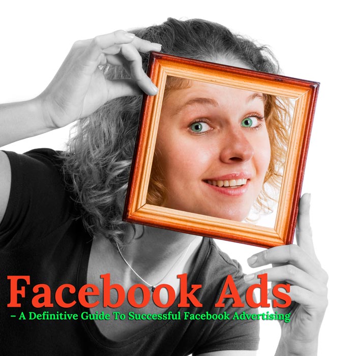 Facebook-Ads-–-A-Definitive-Guide-To-Successful-Facebook-Advertising-