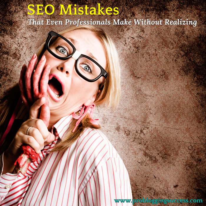 SEO Mistakes That Even Professionals Make Without Realizing