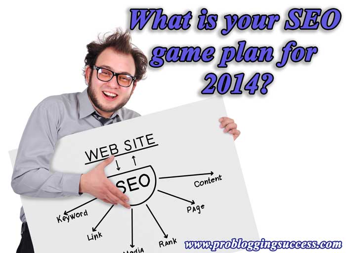 What is your SEO game plan for 2014?