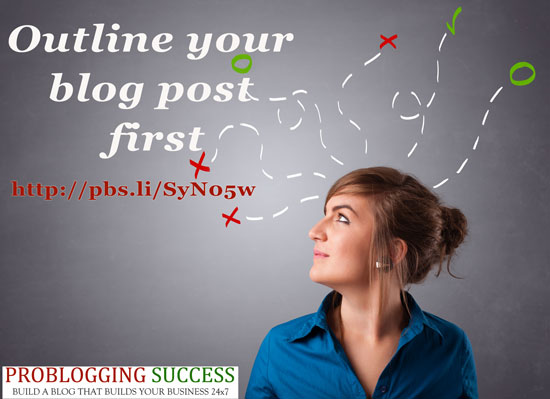 Outline your blog post first