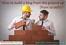 How-to-build-a-blog-from-the-ground-up