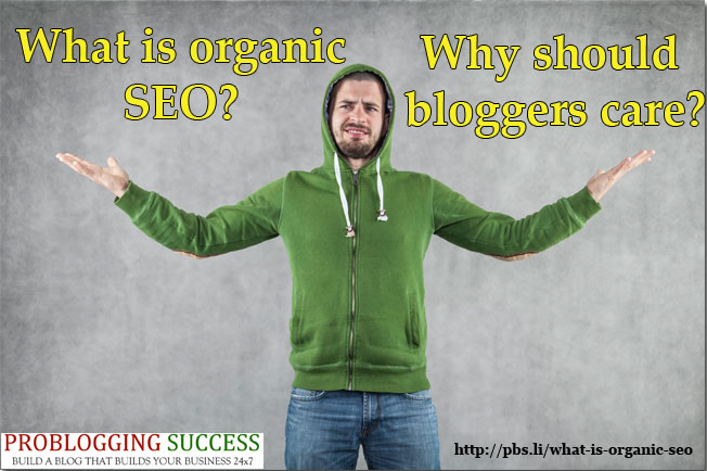 What is organic SEO and why should bloggers care?