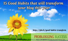 15-Good-Habits--that-will-transform-your-blog-this-year