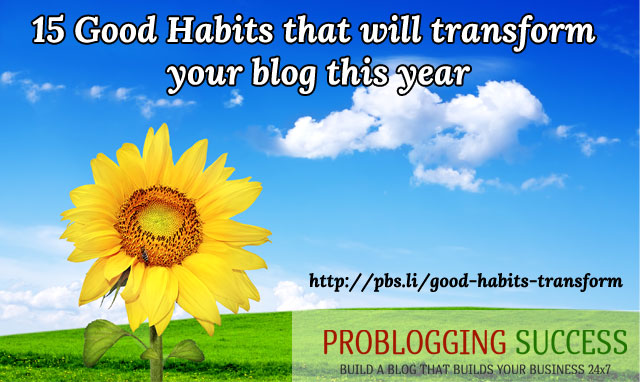 15-Good-Habits--that-will-transform-your-blog-this-year